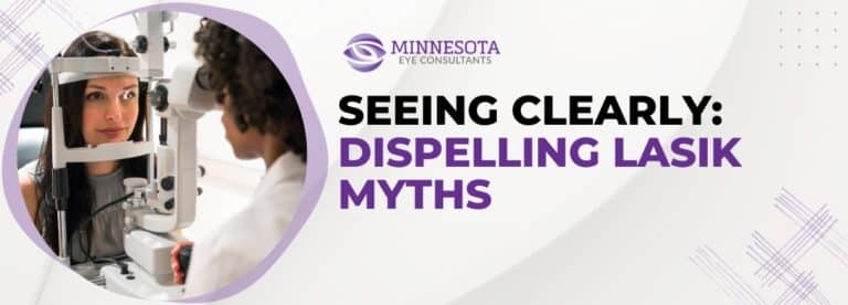 Seeing Clearly: Dispelling LASIK Myths | Minnesota Eye Consultants